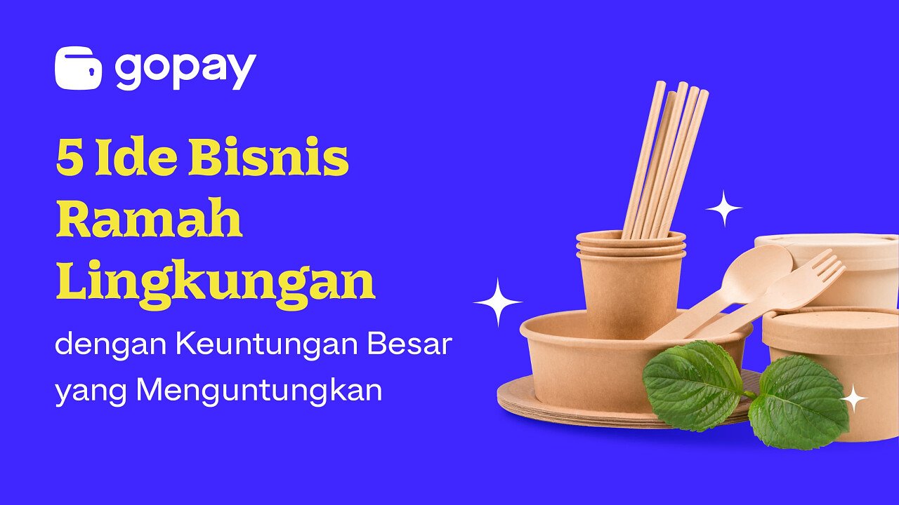 5 Ide Bisnis Ramah Lingkungan dengan Keuntungan Besar
