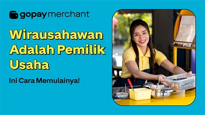 Wirausahawan Adalah Pemilik Usaha, Ini Cara Memulainya!